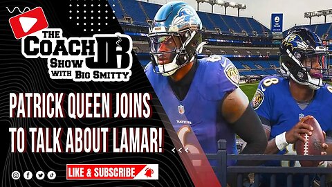RAVENS PATRICK QUEEN JOINS ME LIVE TO DISCUSS LAMAR JACKSON | THE COACH JB SHOW WITH BIG SMITTY