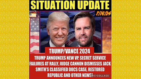 SITUATION UPDATE 7/16/24 - Trump Picks JD Vance For VP, It's Time To Fight, Biden Exposed