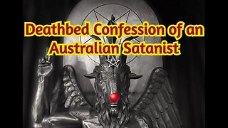 Deathbed Confession of an Australian Satanist