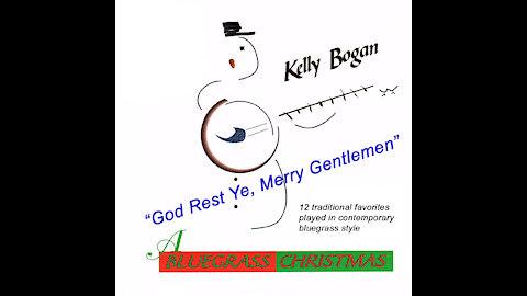 Bluegrass instrumental - God Rest Ye Merry Gentlemen - Kelly Bogan