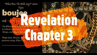 "What Does The Bible Say?" Series - Topic: Boujee, Part 43: Revelation 3
