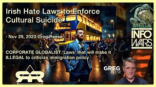 Irish Hate Laws to Enforce Cultural Suicide · CORPORATE GLOBALIST 'Laws' that will make it illegal to criticize immigration policy · Nov 29, 2023 Greg Reese