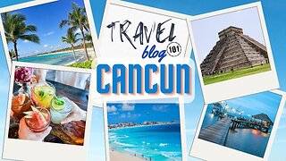 Travel Blog 101 Cancun | Travel The World For FREE | welovit.net/travel