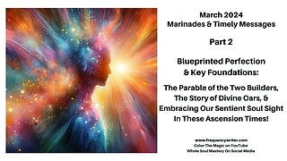 March 2024 Marinades: Blueprinted Perfection & Key Foundations, Parable of 2 Builders, & Divine Oars