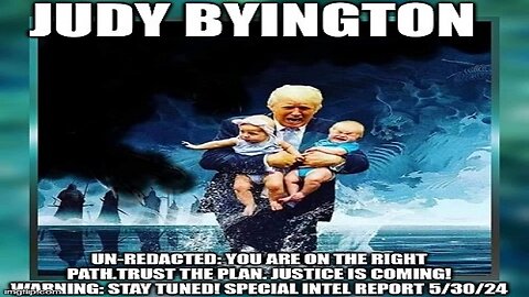 Judy Byington: Un-Redacted: You Are on the Right Path. Trust the Plan. Justice Is Coming! Warning: Stay Tuned! Special Intel Report 5/30/24