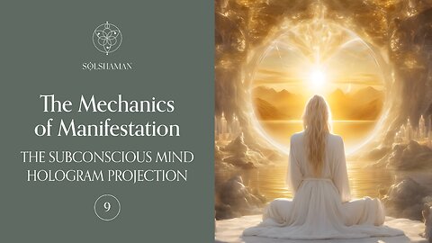 The Mechanics of Manifestation [ 9 ] Ashayana Deane MCEO