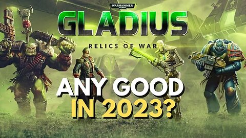 Warhammer 40,000 Gladius: Relics of War - Any Good in 2023?