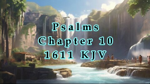 Psalms - Chapter 10 - 1611 - KJV