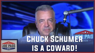 Chuck Schumer Is A Coward