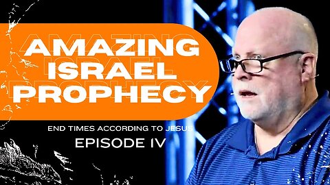 The Prophecy of Israel: End Times According to Jesus Episode 4 | Allen Nolan