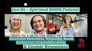 Just Be~SpBOOM: Pia & Cullen~Star Agents/PhD's: Death/Rainbows/Crystalline Body/Cosmic Resonance