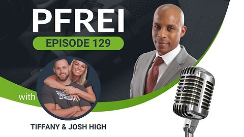 PFREI Series Episode 129: Tiffany & Josh High