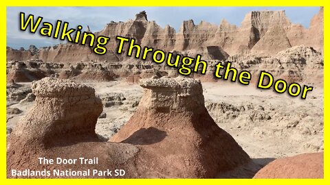 Taking a Hike Through the Door: Badlands National Park SD