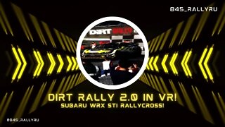 DiRT Rally 2.0 Rallycross Subaru WRX STI in VR