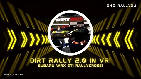 DiRT Rally 2.0 Rallycross Subaru WRX STI in VR