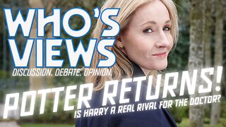 WHOS VIEWS: POTTER RETURNS - DOCTOR WHO