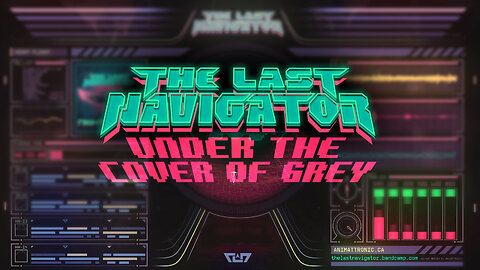 The Last Navigator - Under The Cover Of Grey (Official Visualizer)