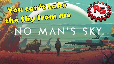 You Can't Take The Sky From Me - No Man's Sky - Guest Gamer LaLuna