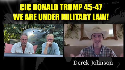 We Are Under Military Law - CIC Donald Trump 45-47US - Derek Johnson Trump..- 8/5/24..