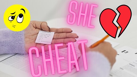 She Cheat -- What You DO 😒😒