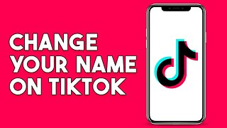 How To Change Your Name On TikTok (Step By Step)