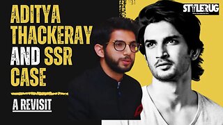 Sushant Singh Rajput Case and Aditya Thackeray | StyleRug