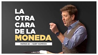 La Otra Cara de la Moneda | Mateo 22 | Gary Hamrick