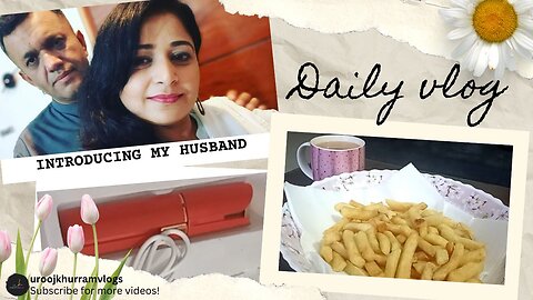 Daily vlog | meet my husband | New product review