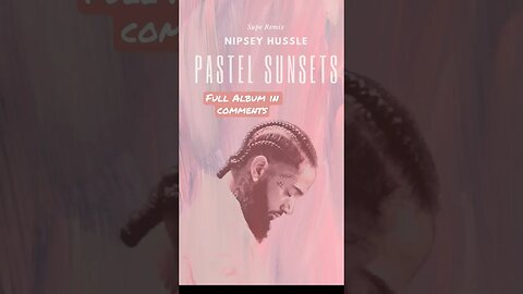 Nipsey Hussle Album | Pastel Sunsets #fyp #foryou #hiphop