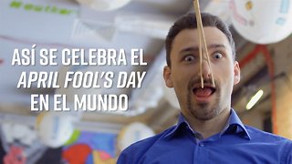 ¿Cómo se celebra el April Fool's Day en el mundo?