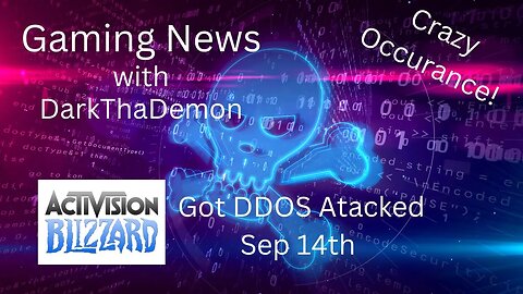 Activision / Blizzard GOT DDoS ATTACKED!! Crazy Gaming News + Outages For Maintenance