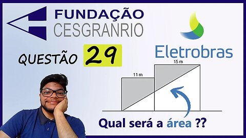 Questão 29 da Eletrobrás 2022 (Banca Cesgranrio) área do quadrado, retângulo e triângul, área