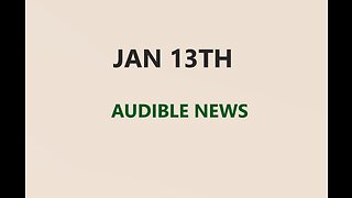 AUDIBLE NEWS JAN 13th