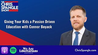 Giving Your Kids a Passion Driven Education with Connor Boyack