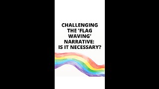 Challenging the 'Flag Waving' Narrative: Is it Necessary?