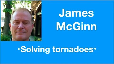 #52 James McGinn: Solving tornadoes