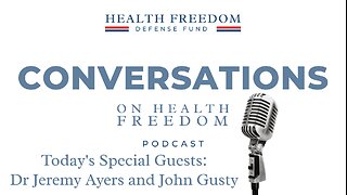 Conversations on Health Freedom with Dr. Jeremy Ayers and John Gusty