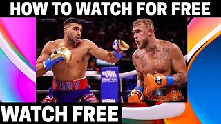 HOW TO WATCH Watch the JAKE PAUL v TOMMY FURY Fight LIVE FOR FREE!