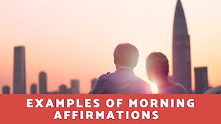 What Are Some Examples of Morning Affirmations?