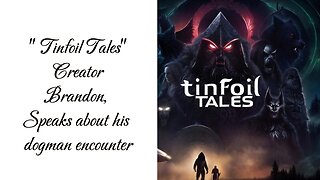 "Tinfoil Tales Podcast" With Brandon Wright