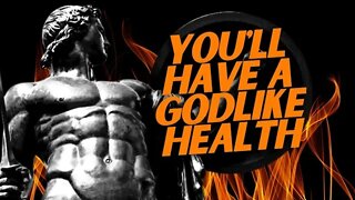 How to Build a Godlike Health