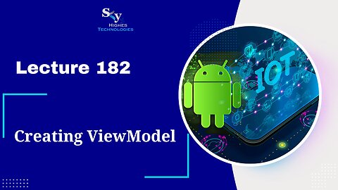 182. Creating ViewModel | Skyhighes | Android Development