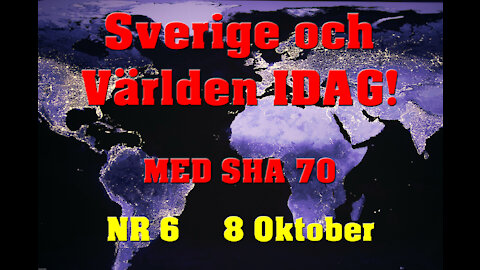 Sverige & Världen IDAG! 8 oktober!