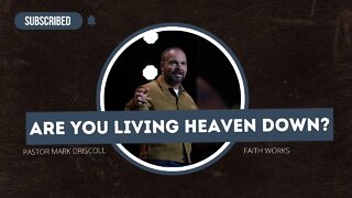 Are you Living Heaven Down? | Faith Works: A Study in James