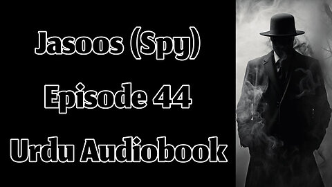 Jasoos (Spy) - Episode 44 - Urdu Audiobook