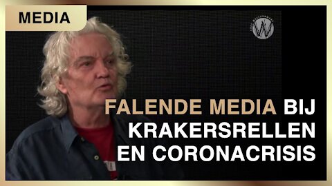Falende media bij krakersrellen en coronacrisis | Ab Gietelink met Stan van Houcke