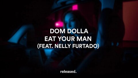 Dom Dolla - Eat Your Man (feat. Nelly Furtado)