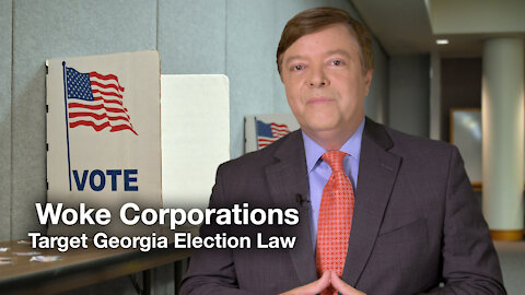 Woke Corporations Target Georgia Election Law