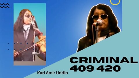 Criminal 409 420 - Kari Amir Uddin