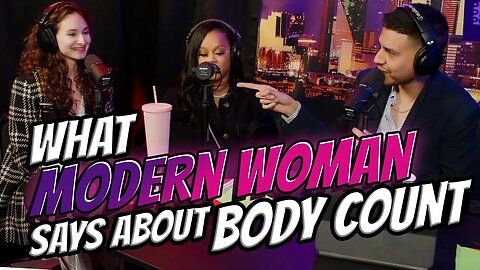 Modern Woman EXPLODES the Myths About Body Count